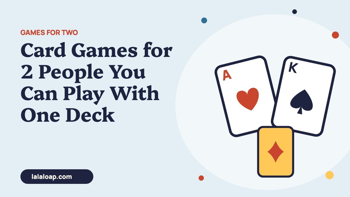 Card Games for 2 People: 20 Games You Can Play With One Deck