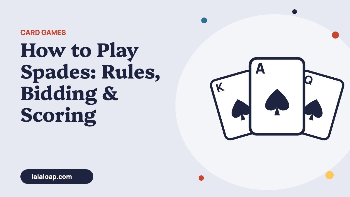 How to Play Spades: Rules, Bidding & Scoring (2, 3 or 4 Players)