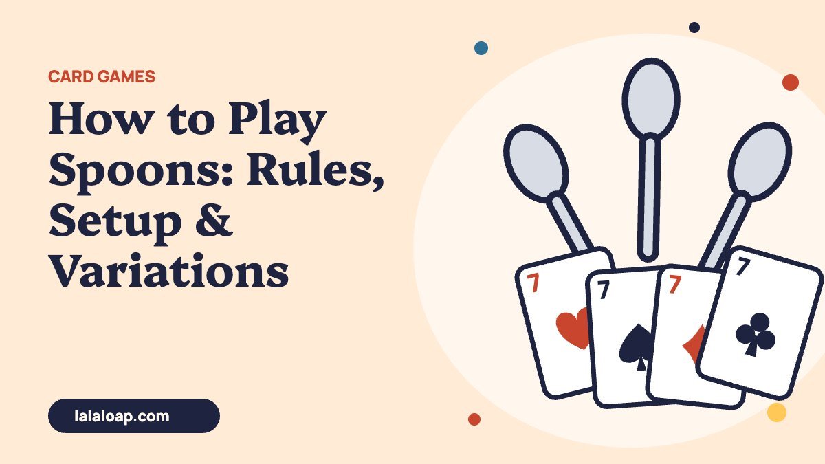 How to Play Spoons: Card Game Rules, Setup & Variations