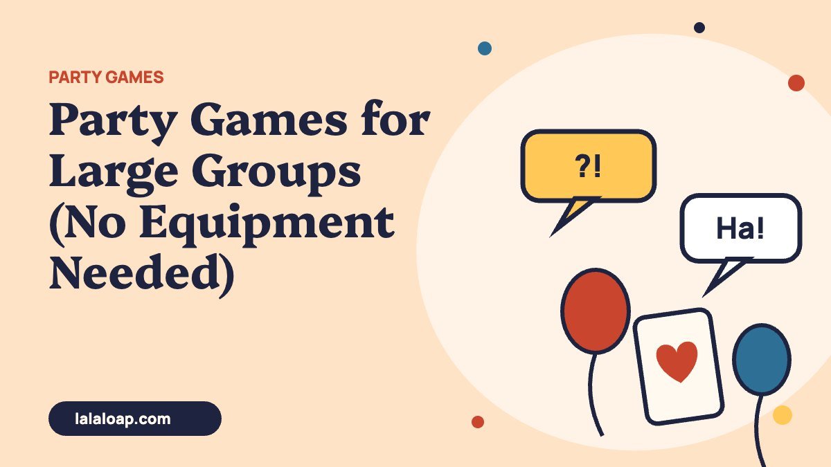 Party Games for Large Groups (No Equipment Needed)